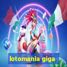 lotomania giga-sena